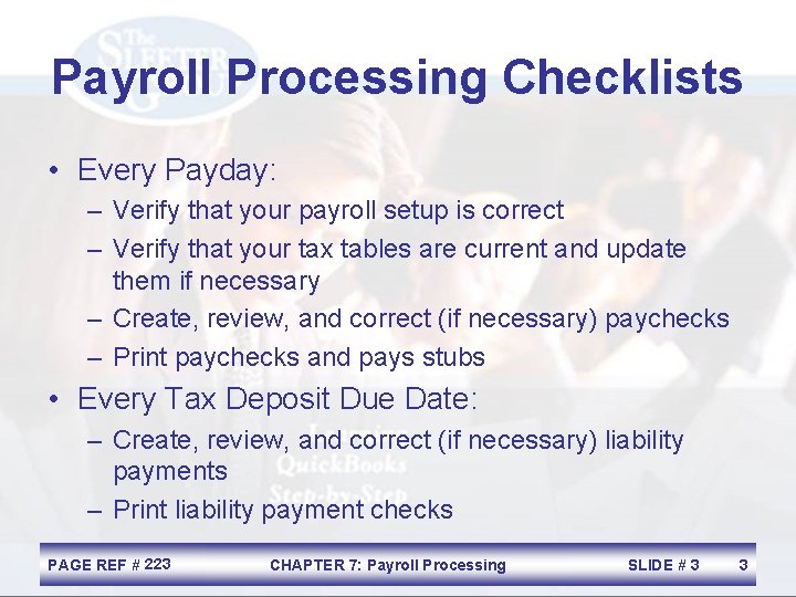 Payroll Processing Checklists • Every Payday: – Verify that your payroll setup is correct