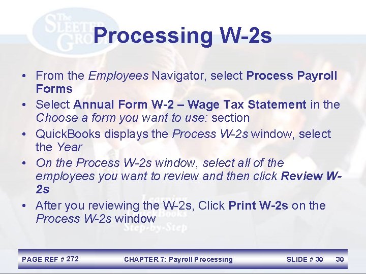 Processing W-2 s • From the Employees Navigator, select Process Payroll Forms • Select