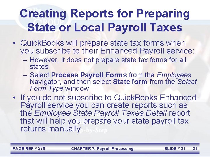 Creating Reports for Preparing State or Local Payroll Taxes • Quick. Books will prepare