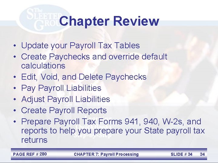 Chapter Review • Update your Payroll Tax Tables • Create Paychecks and override default