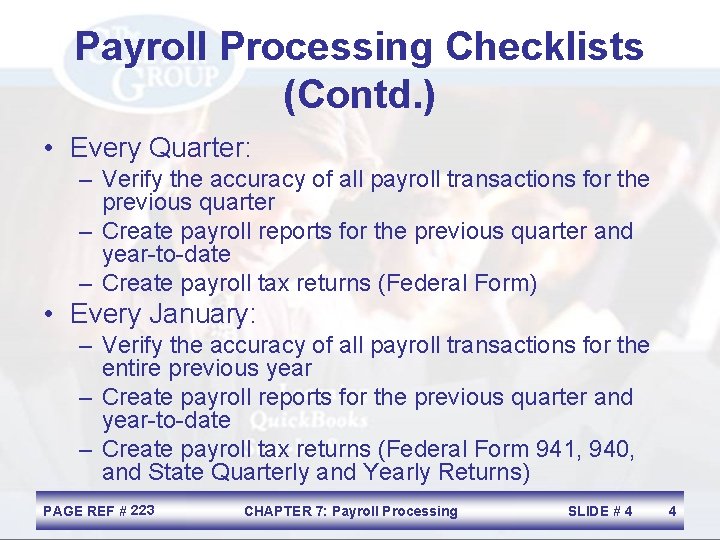 Payroll Processing Checklists (Contd. ) • Every Quarter: – Verify the accuracy of all