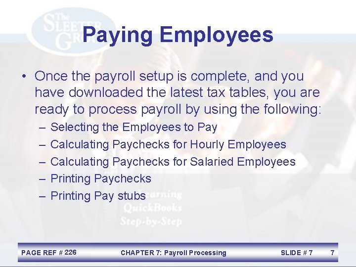 Paying Employees • Once the payroll setup is complete, and you have downloaded the