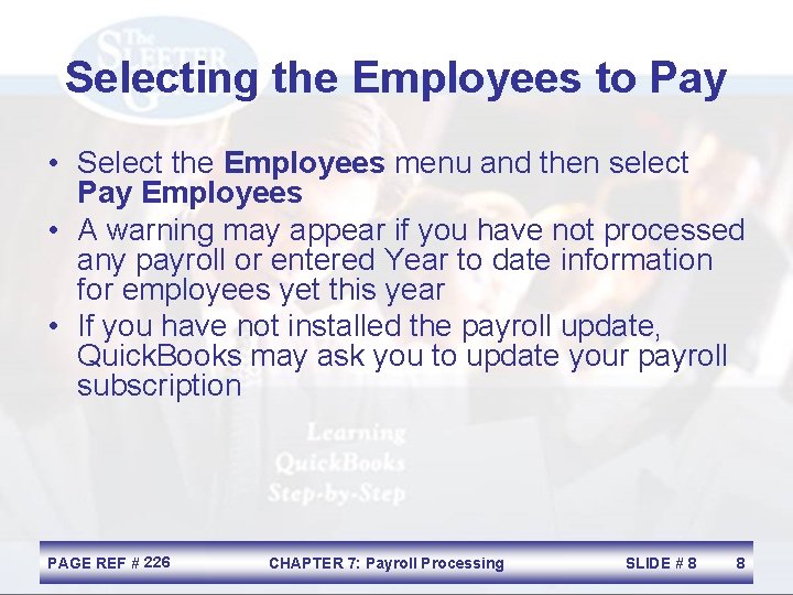 Selecting the Employees to Pay • Select the Employees menu and then select Pay