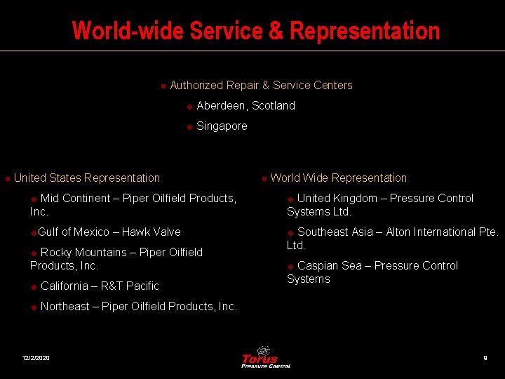 World-wide Service & Representation n n Authorized Repair & Service Centers u Aberdeen, Scotland