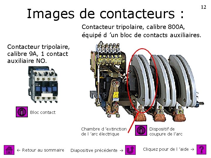 Images de contacteurs : 12 Contacteur tripolaire, calibre 800 A, équipé d ’un bloc