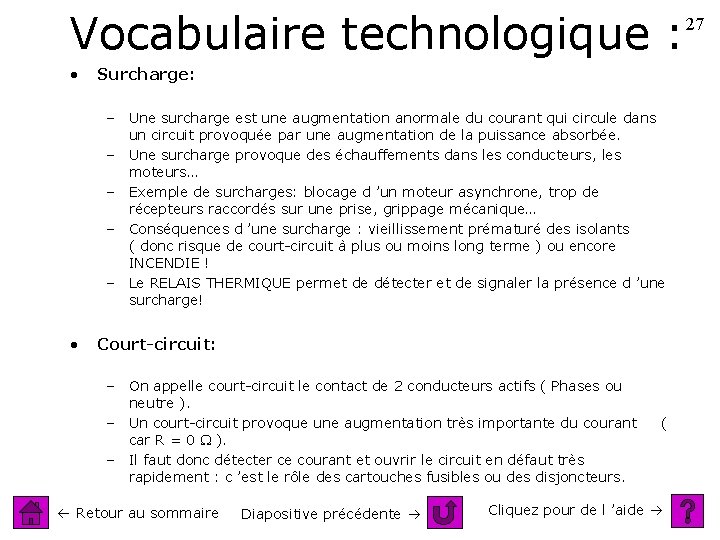 Vocabulaire technologique : • Surcharge: – Une surcharge est une augmentation anormale du courant