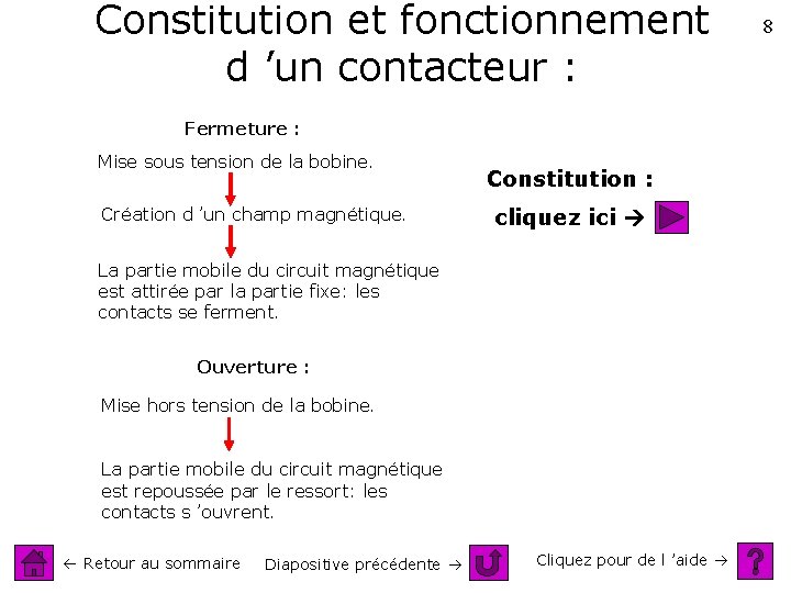 Constitution et fonctionnement d ’un contacteur : Fermeture : Mise sous tension de la