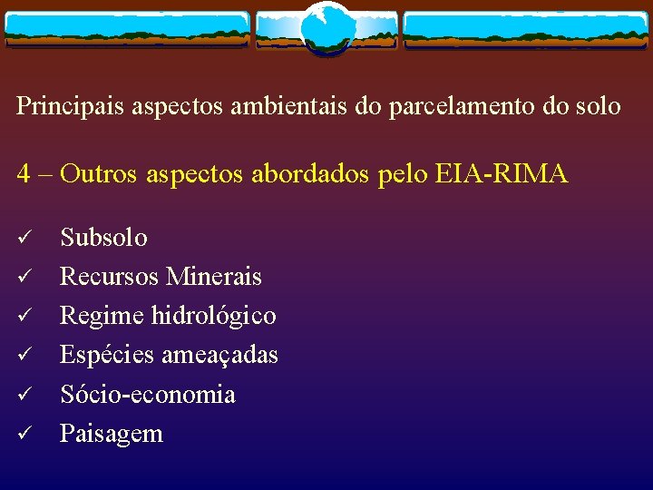 Principais aspectos ambientais do parcelamento do solo 4 – Outros aspectos abordados pelo EIA-RIMA