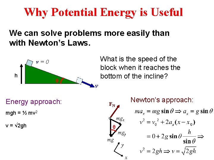 Why Potential Energy is Useful We can solve problems more easily than with Newton’s