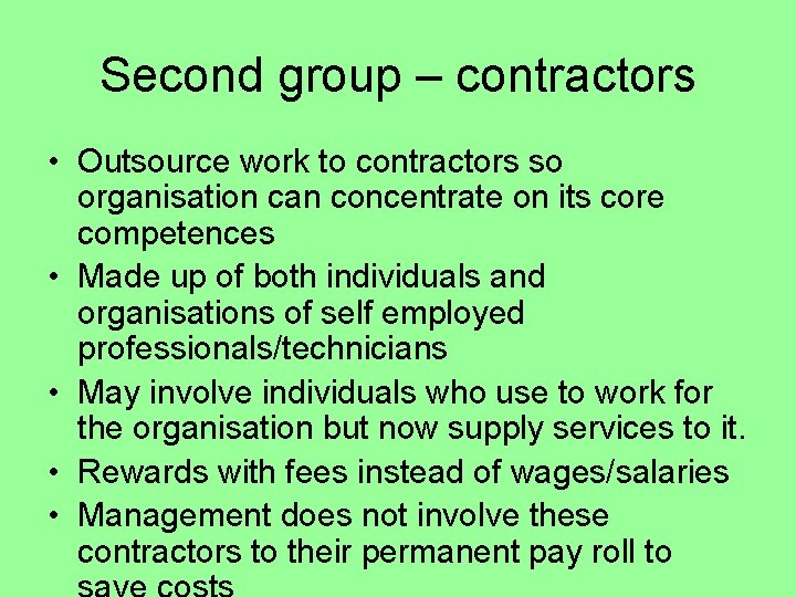 Second group – contractors • Outsource work to contractors so organisation can concentrate on