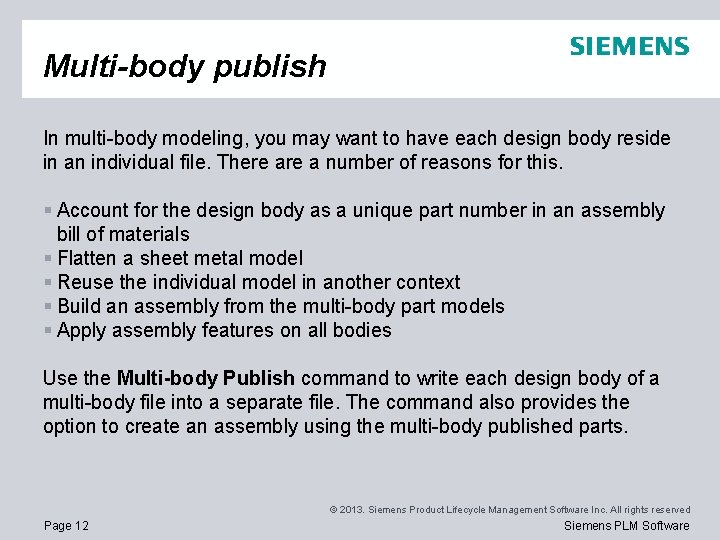 Multi-body publish In multi-body modeling, you may want to have each design body reside