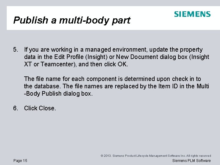 Publish a multi-body part 5. If you are working in a managed environment, update