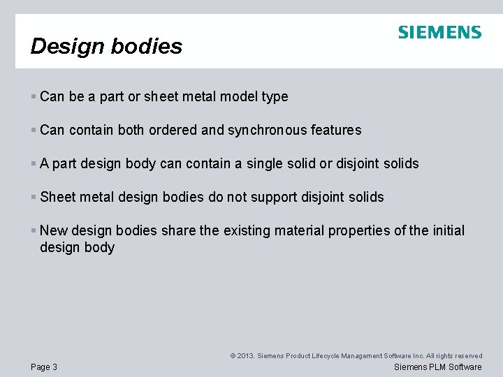 Design bodies § Can be a part or sheet metal model type § Can