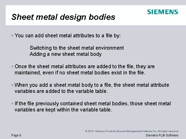 Sheet metal design bodies § You can add sheet metal attributes to a file