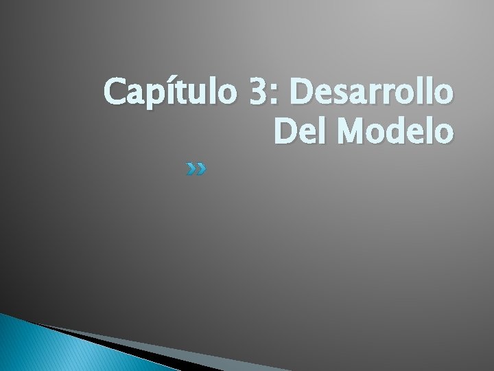 Capítulo 3: Desarrollo Del Modelo 