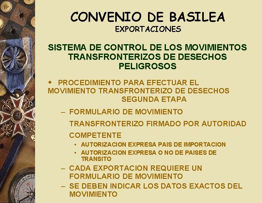 CONVENIO DE BASILEA EXPORTACIONES SISTEMA DE CONTROL DE LOS MOVIMIENTOS TRANSFRONTERIZOS DE DESECHOS PELIGROSOS