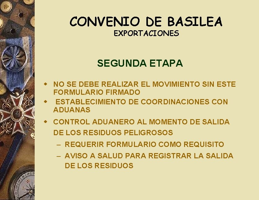CONVENIO DE BASILEA EXPORTACIONES SEGUNDA ETAPA w NO SE DEBE REALIZAR EL MOVIMIENTO SIN