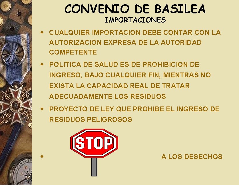 CONVENIO DE BASILEA IMPORTACIONES w CUALQUIER IMPORTACION DEBE CONTAR CON LA AUTORIZACION EXPRESA DE