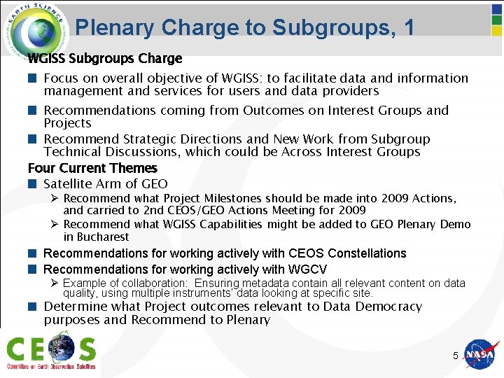Plenary Charge to Subgroups, 1 WGISS Subgroups Charge Focus on overall objective of WGISS: