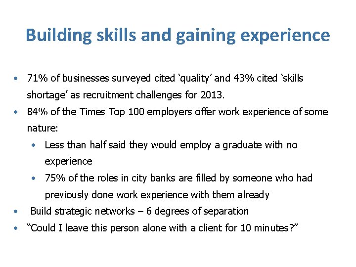 Building skills and gaining experience • 71% of businesses surveyed cited ‘quality’ and 43%