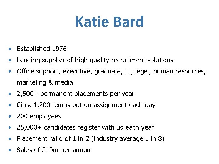 Katie Bard • Established 1976 • Leading supplier of high quality recruitment solutions •