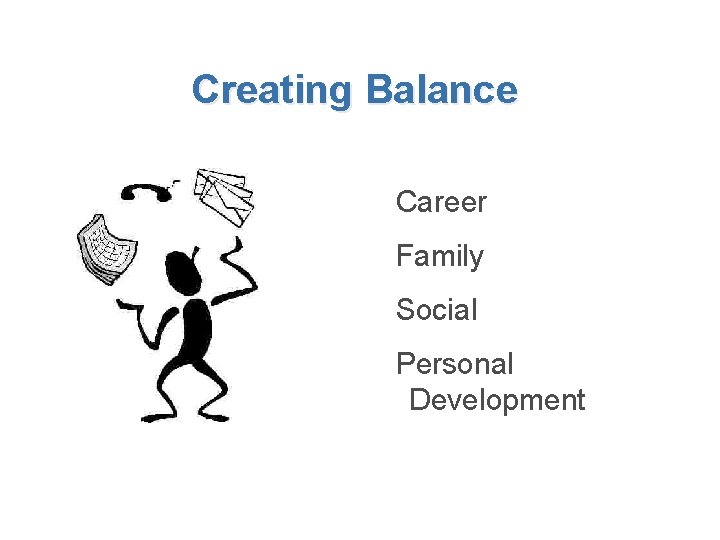 Creating Balance Career Family Social Personal Development 