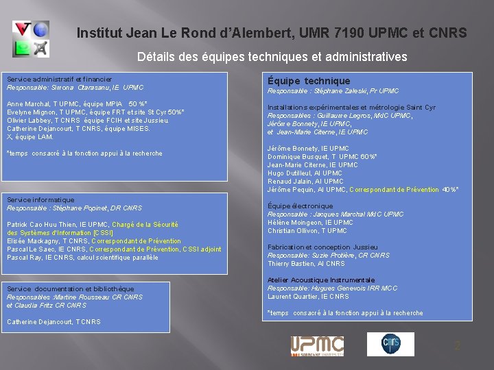 Institut Jean Le Rond d’Alembert, UMR 7190 UPMC et CNRS Détails des équipes techniques