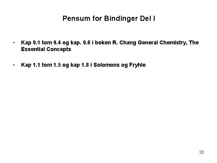 Pensum for Bindinger Del I • Kap 9. 1 tom 9. 4 og kap.