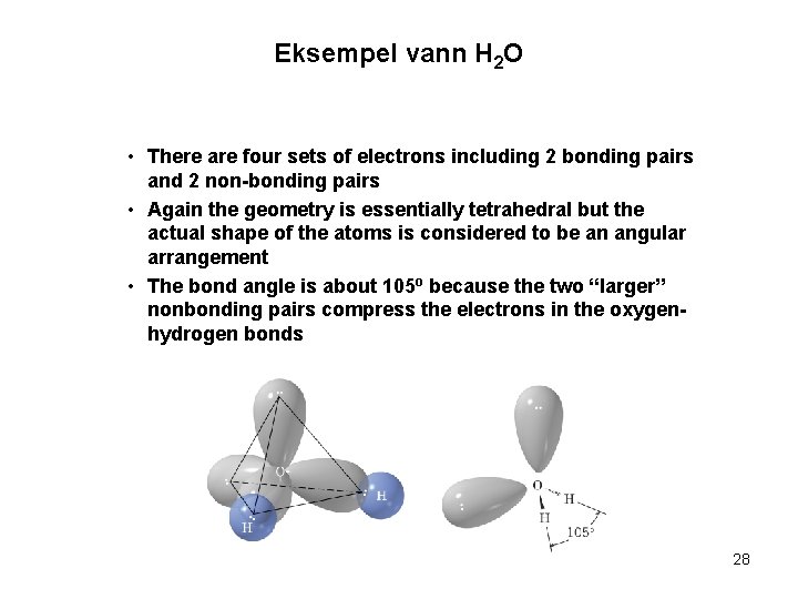 Eksempel vann H 2 O • There are four sets of electrons including 2