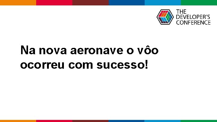 Na nova aeronave o vôo ocorreu com sucesso! Globalcode – Open 4 education 