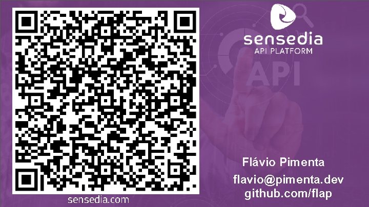 sensedia. com Flávio Pimenta flavio@pimenta. dev github. com/flap 