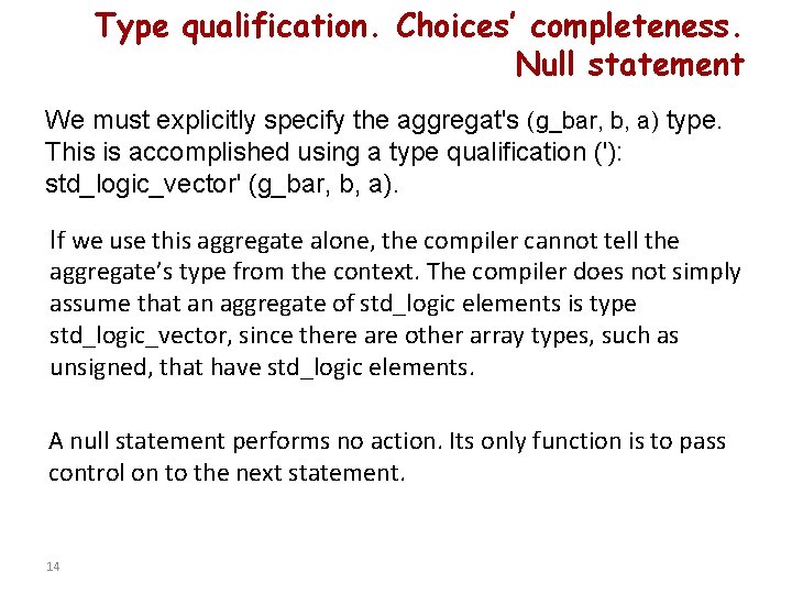 Type qualification. Choices’ completeness. Null statement We must explicitly specify the aggregat's (g_bar, b,