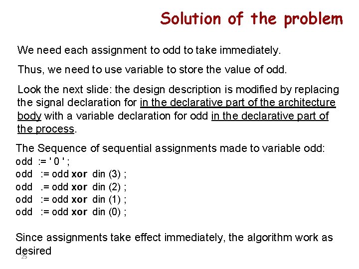 Solution of the problem We need each assignment to odd to take immediately. Thus, Solution of the problem We need each assignment to odd to take immediately. Thus,