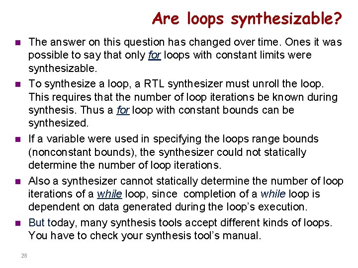 Are loops synthesizable? The answer on this question has changed over time. Ones it