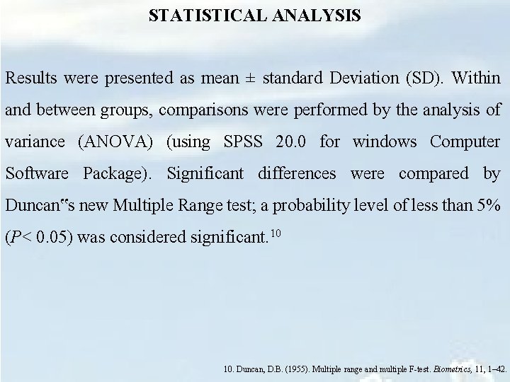STATISTICAL ANALYSIS Results were presented as mean ± standard Deviation (SD). Within and between