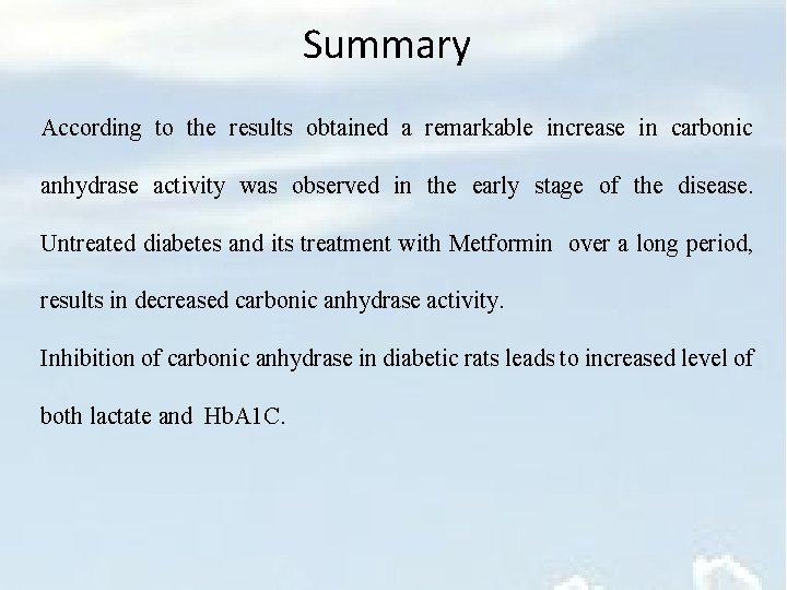 Summary According to the results obtained a remarkable increase in carbonic anhydrase activity was
