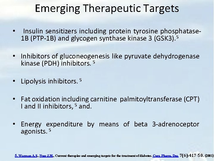 Emerging Therapeutic Targets • Insulin sensitizers including protein tyrosine phosphatase 1 B (PTP-1 B)
