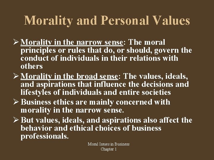 Morality and Personal Values Morality in the narrow sense: The moral principles or rules