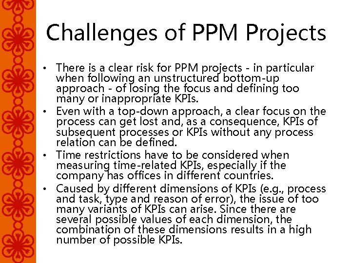Challenges of PPM Projects • There is a clear risk for PPM projects -