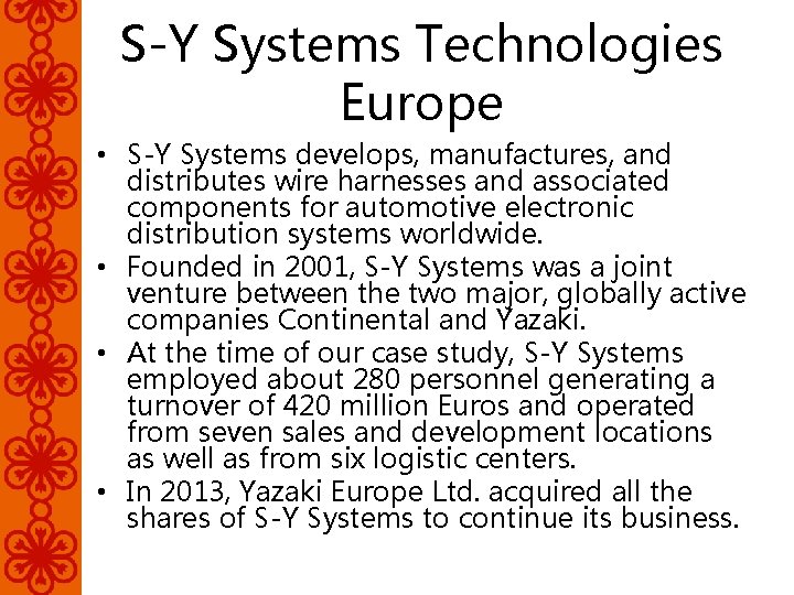 S-Y Systems Technologies Europe • S-Y Systems develops, manufactures, and distributes wire harnesses and