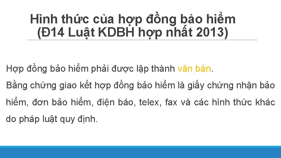 Hình thức của hợp đồng bảo hiểm (Đ 14 Luật KDBH hợp nhất 2013)