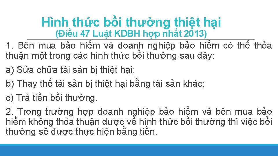 Hình thức bồi thường thiệt hại (Điều 47 Luật KDBH hợp nhất 2013) 1.