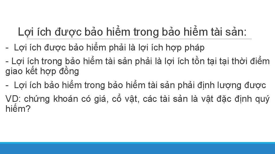 Lợi ích được bảo hiểm trong bảo hiểm tài sản: - Lợi ích được