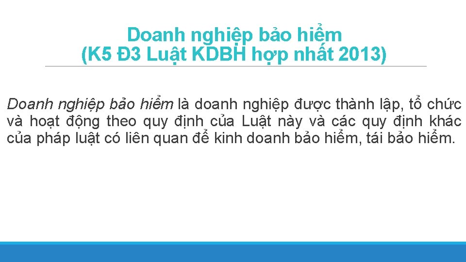 Doanh nghiệp bảo hiểm (K 5 Đ 3 Luật KDBH hợp nhất 2013) Doanh