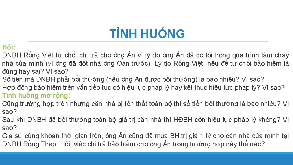 TÌNH HUỐNG Hỏi: DNBH Rồng Việt từ chối chi trả cho ông n vì