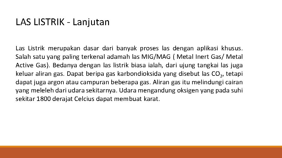 LAS LISTRIK - Lanjutan Las Listrik merupakan dasar dari banyak proses las dengan aplikasi