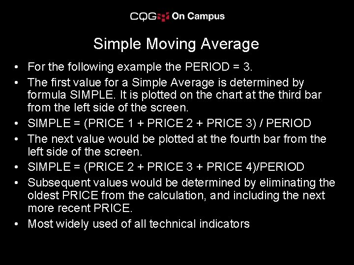 Simple Moving Average • For the following example the PERIOD = 3. • The