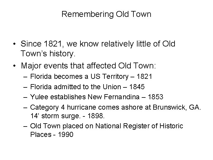 Remembering Old Town • Since 1821, we know relatively little of Old Town’s history.