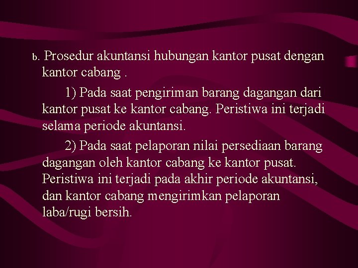  b. Prosedur akuntansi hubungan kantor pusat dengan kantor cabang. 1) Pada saat pengiriman