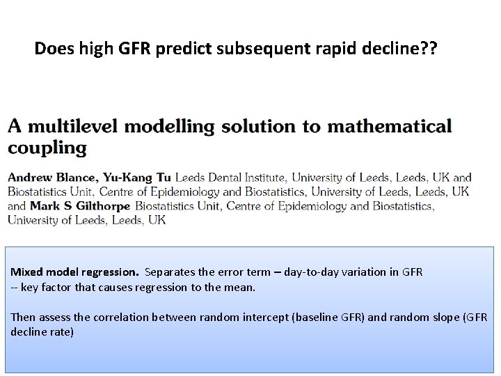 Does high GFR predict subsequent rapid decline? ? Mixed model regression. Separates the error